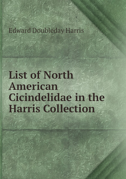List of North American Cicindelidae in the Harris Collection купить с
