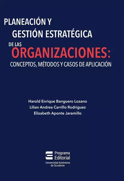 Planeacin y gestin estratgica de las organizaciones: conceptos, mtodos ...