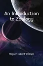 An Introduction to Zoology - Hegner Robert William