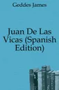 Juan De Las Vinas (Spanish Edition) - Geddes James