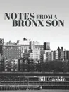 Notes From A Bronx Son - Bill Gaskin