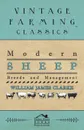 Modern Sheep - Breeds And Management - William James Clarke