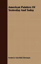 American Painters Of Yesterday And Today - Frederic Fairchild Sherman