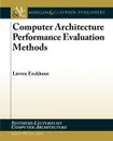 Computer Architecture Performance Evaluation Methods - Mark D. Hill, Lieven Eeckhout