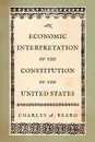 An Economic Interpretation of the Constitution of the United States - Charles A. Beard