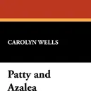 Patty and Azalea - Carolyn Wells