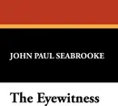 The Eyewitness - John Paul Seabrooke