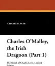 Charles O'Malley, the Irish Dragoon (Part 1) - Charles Lever