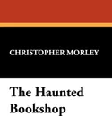 The Haunted Bookshop - Christopher Morley