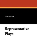 Representative Plays - James Matthew Barrie