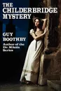 The Childerbridge Mystery - Guy Boothby