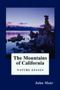 The Mountains of California - John Muir