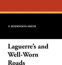 Laguerre's and Well-Worn Roads - Francis Hopkinson Smith