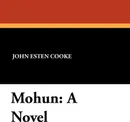 Mohun - John Esten Cooke
