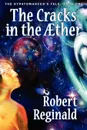 The Cracks in the Ther. The Hypatomancer's Tale, Book One (Nova Europa Fantasy Saga #10) - Robert Reginald
