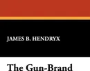 The Gun-Brand - James B. Hendryx