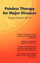 Painless Therapy for Major Diseases - Reagan Houston