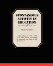 Spontaneous Activity In Education - Maria Montessori