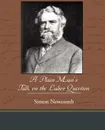 A Plain Man S Talk on the Labor Question - Simon Newcomb