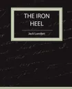 The Iron Heel - Jack London, Jack London