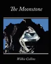 The Moonstone - Wilkie Collins, Collins Wilkie Collins, Wilkie Collins