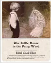 The Little House in the Fairy Wood - Ethel Cook Eliot