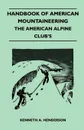 Handbook of American Mountaineering - The American Alpine Club's - Kenneth A. Henderson