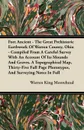 Fort Ancient - The Great Prehistoric Earthwork Of Warren County, Ohio - Compiled From A Careful Survey With An Account Of Its Mounds And Graves. A Topographical Map, Thirty-Five Full Page Phototypes, And Surveying Notes In Full - Warren King Moorehead