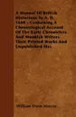 A Manual Of British Historians To A. D. 1600 - Containing A Chronological Account Of The Early Chroniclers And Monkish Writers Their Printed Works And Unpublished Mss - William Dunn Macray