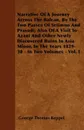 Narrative Of A Journey Across The Balcan, By The Two Passes Of Selimno And Pravadi; Also Of A Visit To Azani And Other Newly Discovered Ruins In Asia Minor, In The Years 1829-30 - In Two Volumes - Vol. I - George Thomas Keppel