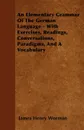 An Elementary Grammar Of The German Language - With Exercises, Readings, Conversations, Paradigms, And A Vocabulary - James Henry Worman