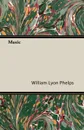 Music - William Lyon Phelps