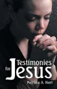 Testimonies for Jesus - Patricia A. Hart