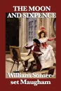 The Moon and Sixpence - W. Somerset Maugham, William Somerset Maugham