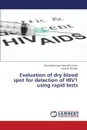 Evaluation of Dry Blood Spot for Detection of Hiv1 Using Rapid Tests - Yassin Mustafa Eltigani Mustafa, Elkhidir Isam M.