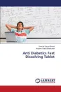 Anti Diabetics Fast Dissolving Tablet - Biswal Pramod Kumar, Bhadouriya Anupam Singh