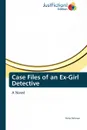 Case Files of an Ex-Girl Detective - Neha Rahman, Rahman Neha