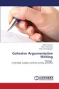 Cohesive Argumentative Writing - Zarei Abbas Ali, Rahmany Ramin, Dodangeh Maryam