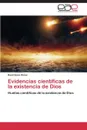 Evidencias cientificas de la existencia de Dios - Pérez Raúl César