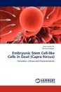 Embryonic Stem Cell-Like Cells in Goat (Capra Hircus) - Arun Kumar De, Dhruba Malakar