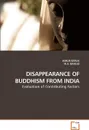 DISAPPEARANCE OF BUDDHISM FROM INDIA - ANKUR BARUA, M.A. BASILIO