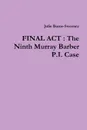 Final Act. The Ninth Murray Barber P.I. Case - Julie Burns-Sweeney
