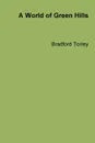 A World of Green Hills - Bradford Torrey
