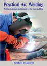 Practical Arc Welding - Graham Andrews