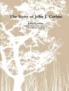 The Story of John J. Corbin - John Corbin, Chris Anderson, Nancy Anderson