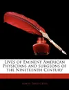Lives of Eminent American Physicians and Surgeons of the Nineteenth Century - Samuel David Gross