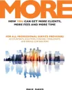 MORE. How YOU Can Get More Clients, More Fees & More Time - Paul Davis