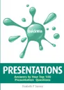 Quick Win Presentations. Answers to Your Top 100 Presentation Questions - Elizabeth P. Tierney