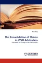 The Consolidation of Claims in ICSID Arbitration - Alice King