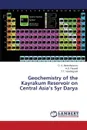 Geochemistry of the Kayrakum Reservoir on Central Asia's Syr Darya - Abdushukurov D. A., Passell H.D., Vandergraaf T.T.